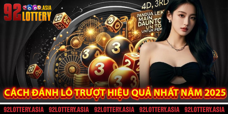 Cách Đánh Lô Trượt Hiệu Quả Nhất Năm 2025