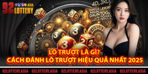 Lô Trượt Là Gì? Cách Đánh Lô Trượt Hiệu Quả Nhất 2025