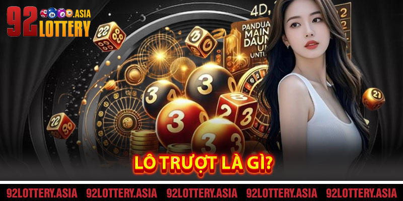 Lô Trượt Là Gì?